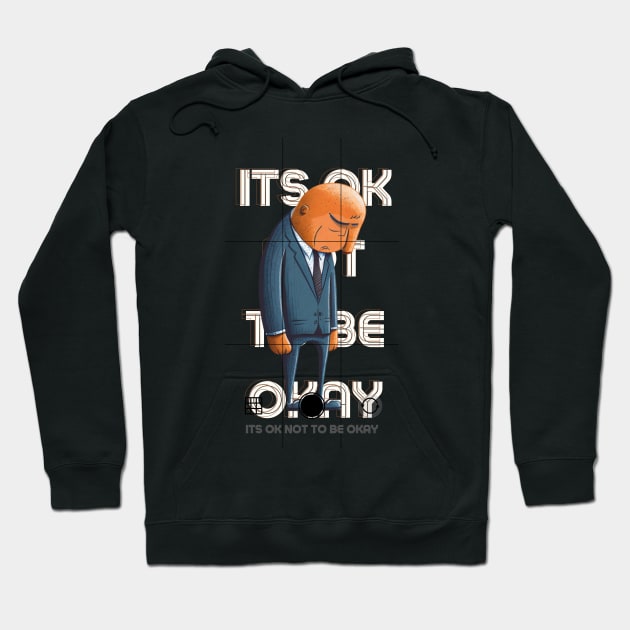 Its OK Not To Be Okay Hoodie by Alihassan-Art